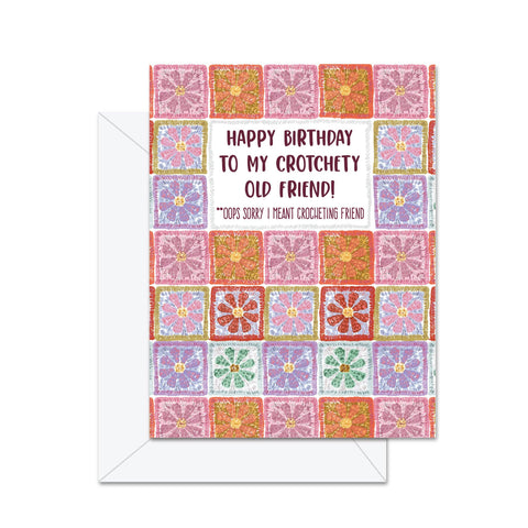 Jaybee Design | Happy Birthday To My Crotchety Old Friend - Greeting Card